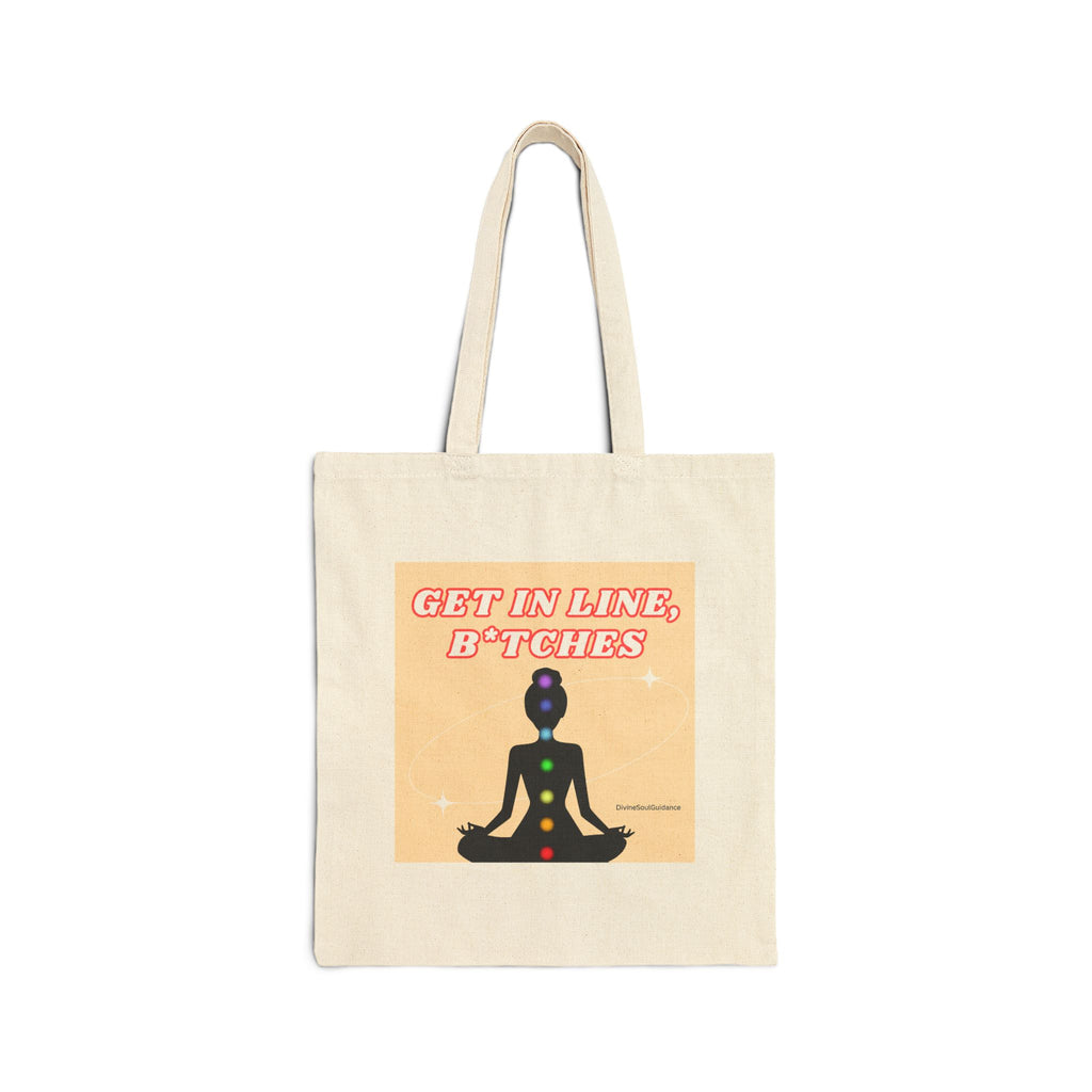 Get in Line, B*tches Tote Bag