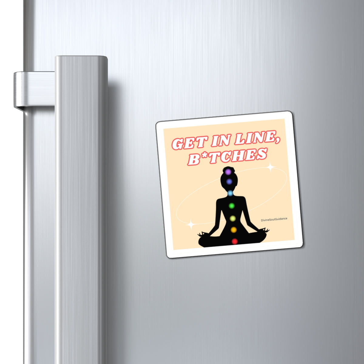 Get in Line, B*tches Magnet